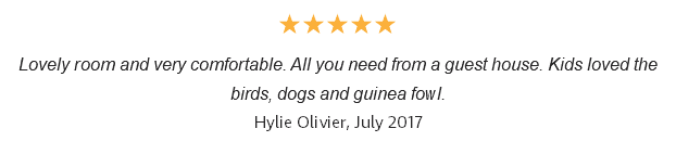 ★★★★★ Lovely room and very comfortable. All you need from a guest house. Kids loved the birds, dogs and guinea fowl. Hylie Olivier, July 2017 